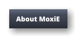 About MoxiE